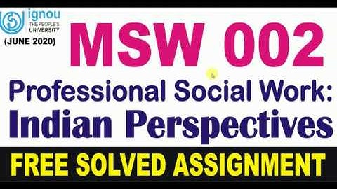 MSW 002 Professional Social Work Indian Perspectives SOLVED ASSIGNMENT 2019-2020
