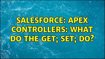 Salesforce: Apex Controllers: What do the get; set; do? (5 Solutions!!)