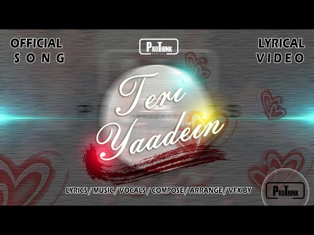 Teri Yaadein (ProThink) | Lyrical Video | Official Song class=