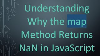 Understanding Why the map Method Returns NaN in JavaScript