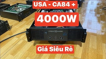 Đẩy bãi CA84+ usa, công suất khủng 4000w, chuyên trị súp kép full đôi, giá rẻ, Lhzalo_ 0985 215 399