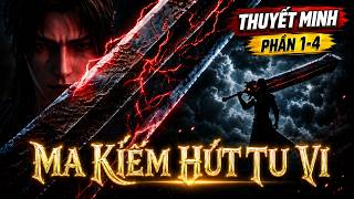 Ma Kiếm Hút Tu Vi Phần 1 - 4 Thuyết Minh Trọn Bộ Full HD 1080P Ma Kiếm Hút Tu Vi Phần 1 - 4 Thuyết Minh Trọn Bộ Full HD 1080P