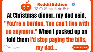 At Christmas Dinner, My Dad Said, You're A Burden. You Can't Live With Us Anymore...