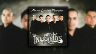 Video thumbnail of "Los Inquietos del Norte - Mi Mas Grande Amor"