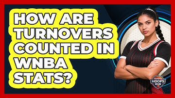 How Are Turnovers Counted In WNBA Stats?
