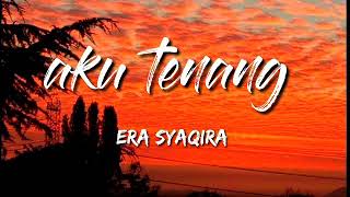 Aku Tenang - Pinginku Siji Nyanding Kowe Selawase ~ Era Syaqira