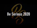 Be Serious 2020