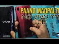 PAANO MAGPALIT NG LCD? | Vivo Y11 Lcd Replacement Process