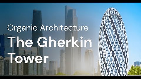 Organic Architecture | The Gherkin Tower Full Video