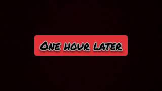 One Hour Later