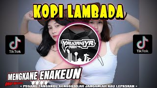 DJ KOPI LAMBADA🔥MENGKANE ENAKEUN DROP BOOTLEG METAL | YAUDAHIYADJ RMX AZIFVNKY