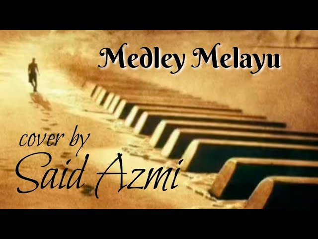 Nonstop Medley 13 Lagu Melayu Pilihan - Cover by - SAID AZMI class=