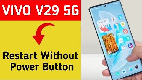 Vivo V29 5G restart kaise kare, how to restart without power button in Vivo V29 5G