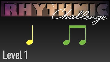 Rhythmic Challenge Level 1. Quarter and Eighth Notes