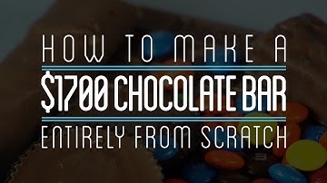 How to Make a $1700 Chocolate Bar Entirely From Scratch