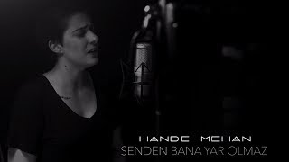 Hande Mehan - Senden Bana Yar Olmaz  Resimi