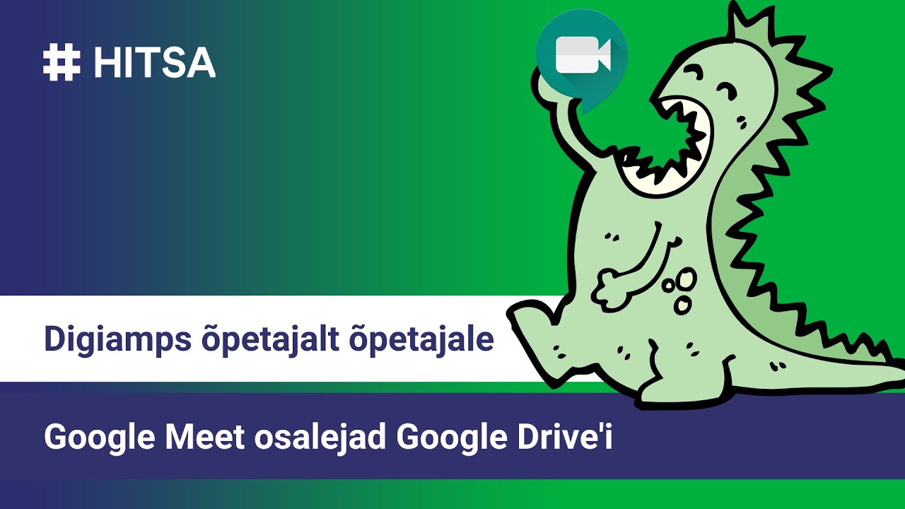 Google Meet osalejad Google Drive´i 