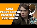 Loki Episode 1 Peggy Carter Easter Egg Explained | Did Steve Get Her Arrested?