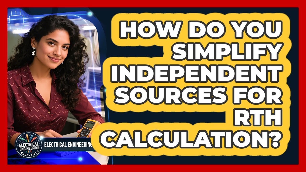 How Do You Simplify Independent Sources For Rth Calculation? - YouTube