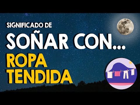 ¿Qué significa soñar con ropa tendida? 👚 Limpia, mojada o de otra persona 👚