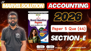 Class 12 GSEB Marvel Paper 5 Solution 2026 | Section E | Admission of Partner Explained | Eduacademy
