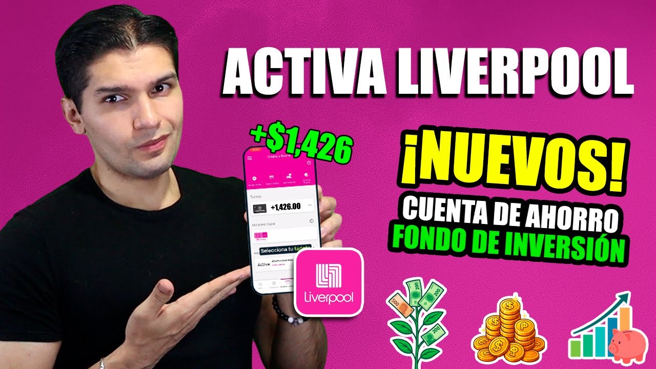 Liverpool ahora tiene una cuenta CON RENDIMIENTOS y FONDOS DE INVERSIÓN | ¿Vale la pena invertir?