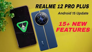 Realme 12 Pro Plus Android 15 Update New Features | Realme Ui 6.0 New Update For Realme 12Pro Plus ⚡