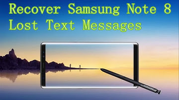 How to Recover Lost/Deleted Messages from Samsung Galaxy Note 8?