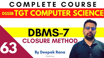 DSSSB TGT COMPUTER SCIENCE | Class 63 | DBMS Closure Method | Deepak Sir