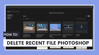 Cách ẩn hoặc xoá file gần đây Delete Recent file trong Photoshop screenshot 3