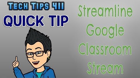 How to Streamline Google Classroom Stream | Quick Tip