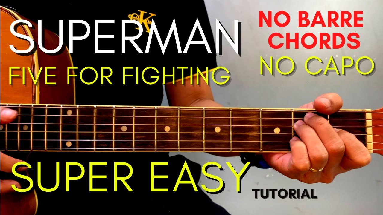 FIVE FOR FIGHTING SUPERMAN CHORDS EASY GUITAR TUTORIAL For five-for-fighting-superman-chords-easy-guitar-tutorial-for