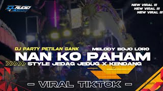 Download Lagu DJ PARTY JEDAG JEDUG X KENDANG KANE KARNAVAL - NAN KO PAHAM X MELODY BOJO LORO FT PETILAN GANK MP3 Download Lagu DJ PARTY JEDAG JEDUG X KENDANG KANE KARNAVAL - NAN KO PAHAM X MELODY BOJO LORO FT PETILAN GANK MP3