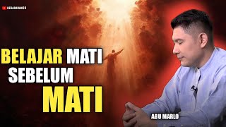 💥 KAJIAN MENDALAM RAHASIA PULANG SEBELUM MATI - Abu marlo