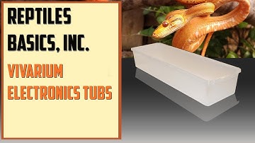 Episode 28 - Vivarium Electronics Tubs By Reptile Basics, Inc - Review!