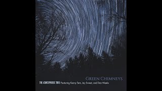 Atmospheric Trio - Green Chimneys
