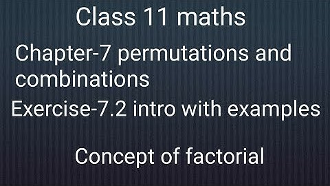 Class 11 maths chapter -7: intro of permutations with exercise- 7.2 examples:concept of factorial