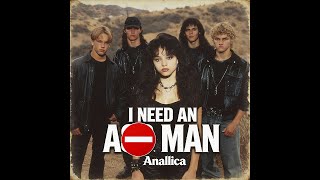"I Need An A** Man" - Banned 90s Heavy Metal Song by Anallica