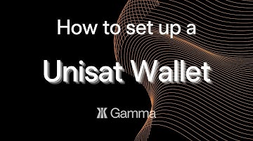 How to set up a Unisat wallet to use on Gamma