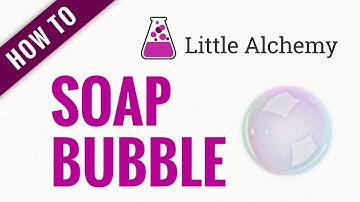How to make SOAP BUBBLE in Little Alchemy