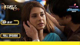 क्या Aditya बचाएगा Zoya को? | Bepannah | बेपनाह | Full Episode | Ep. 97