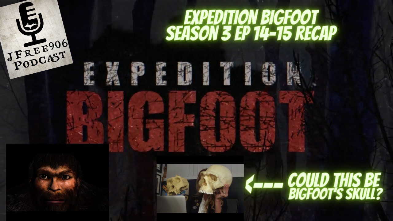Expedition Bigfoot Season 3 Episodes 1415 Recap on JFree906 Podcast YouTube