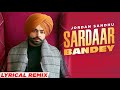 Sardaar Bandey (Lyrical Remix)| Jordan Sandhu Ft Manni Sandhu| Bunty Bains| Latest Punjabi Song 2021
