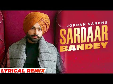 Sardaar Bandey (Lyrical Remix)| Jordan Sandhu Ft Manni Sandhu| Bunty Bains| Latest Punjabi Song 2021