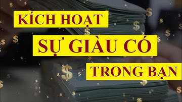 Kích hoạt SỰ GIÀU CÓ trong bạn - Thần chú thu hút tiền bạc cực mạnh || Luật hấp dẫn