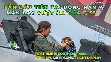 F-35 Gầm Thét: Khoảnh Khắc Vượt Âm Đầu Tiên Tại Đông Nam Á