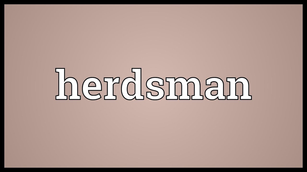 Herdsman Meaning YouTube herdsman-meaning-youtube