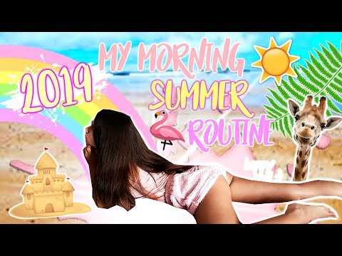 MY SUMMER MORNING ROUTINE 2019