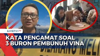 Respons Pengamat Kepolisian soal Kinerja Polisi dalam Kasus Mandek Pembunuhan Vina