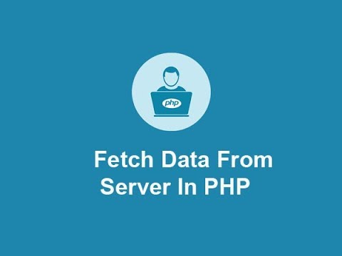 How To Fetch Data From Server In PHP / PROGRAMMING POT